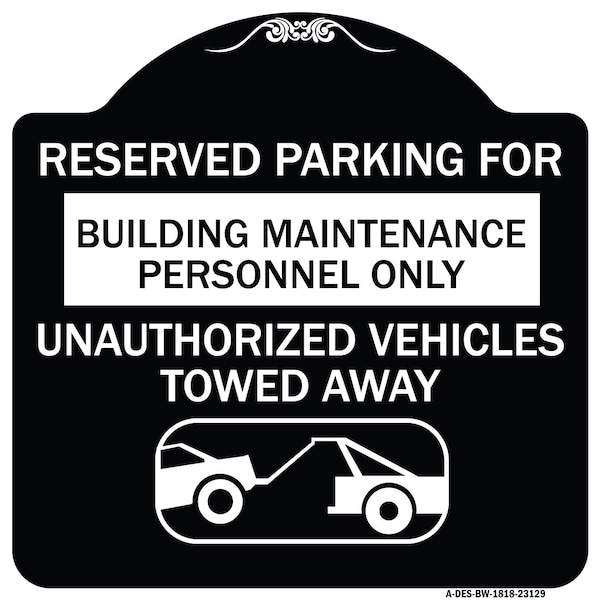 Reserved Parking for Building Maintenance Personnel Only Unauthorized Vehicles Towed, BW-1818-23129